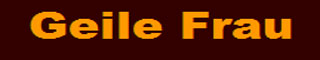 Geile Frau